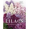 Lilacs: Beautiful Varieties for Home and Garden (Slade Naomi)