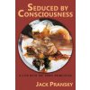 Seduced by Consciousness (Jack Pransky)(Brožovaná)