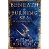 Beneath the Burning Sea