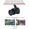 Guide d'utilisation Sony DSC-RX10 IV pour tout photographe