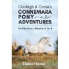 Clodagh & Ozzie's Connemara Pony Adventures The Connemara Horse Adventures Series Collection - Books 4 to 6 Heney Elaine
