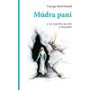 Múdra pani - a iné rozprávky pre deti aj dospelých