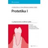 Protetika I - Jörg Rudolf Strub, Matthias Kern, Türp Jens Christoph, Siegbert Witkowski, Guido Heyedecke, Stefan Wolfart