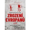 Zrození Evropanů - Johannes Krause, Thomas Trappe
