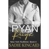 Ryan Reign: A Dark Mafia, Reverse Harem Romance. Book 4 of New York Ruthless (Kincaid Sadie)