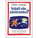 Volali ste záchranku? - Viliam Dobiáš