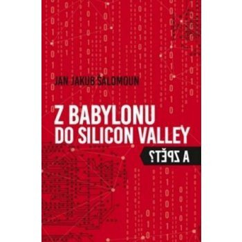 Z Babylonu do Silicon Valley a zpět - Jakub Šalomoun Jan