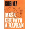 Moše Chuvato a havran - Kobi Oz