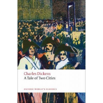 A Tale of Two Cities - Oxford World's Classics - Ch. Dickens