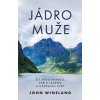 Jádro muže Žij svou pravdu veď s láskou a uzdravuj svět - Wineland John