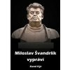 Miloslav Švandrlík vypráví