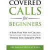 Covered Calls for Beginners (Freeman Publications)(Brožovaná)