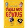 Mysli ako génius - Philippe Brasseur