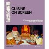 Prestel Cuisine on Screen: 60 Famous Japanese Recipes from 30 Cult Movies