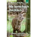 Na loveckých stezkách - Richard Sobotka