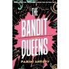 The Bandit Queens: Longlisted for the Women´s Prize for Fiction 2023 - Parini Shroff
