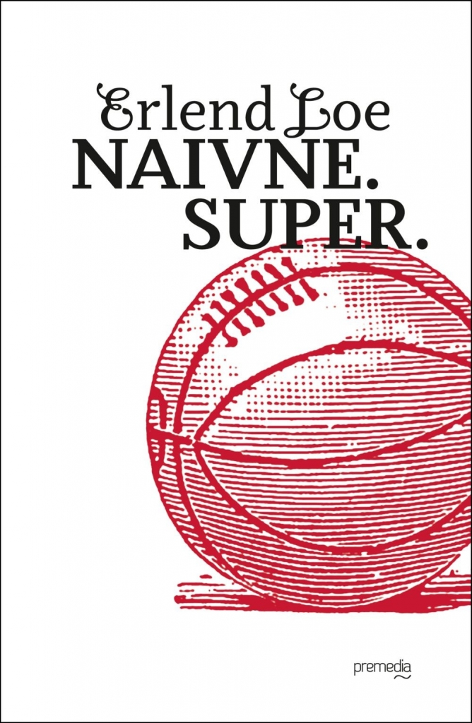 Naivne. Super. - Erlend Loe