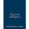 La guerra di Catilina (Gaius Sallustius Crispus,Vittorio Alfieri)(Brožovaná)