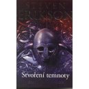 Stvoření temnoty - Steven Erikson