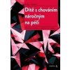 Dítě s chováním náročným na péči - Robyn Gobbel
