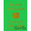 Brave Enough - Cheryl Strayed