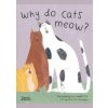 Why do cats meow: Curious Questions about Your Favourite Pet - autor neuvedený