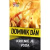 Krv nie je voda - Dominik Dán