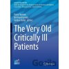 The Very Old Critically Ill Patients - Hans Flaatten (editor), Bertrand Guidet (editor), Hélène Vallet (editor)