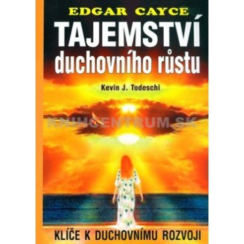 Tajemství duchovního růstu - Edgar Cayce