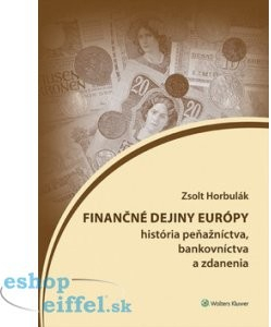 Finančné dejiny Európy - Zsolt Horbulák