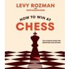 How to Win At Chess - Levy Rozman, GothamChess, Particular Books