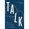 TALK THE NEW SCIENCE OF CONVERSATION & T (WOOD BROOKS ALISON)(Pevná)