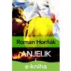 E-kniha Anjelik - Roman Horňák