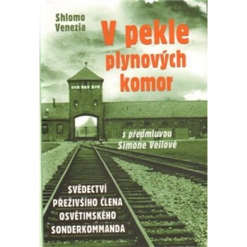 V pekle plynových komor - Svědectví přeživšího člena osvětimského sonderkommanda