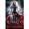 Bite of Loyalty (R.L. Caulder)(Brožovaná)