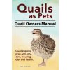 Quails as Pets. Quail Owners Manual. Quail keeping pros and cons, care, housing, diet and health. (Roger Rodendale)(Brožovaná)