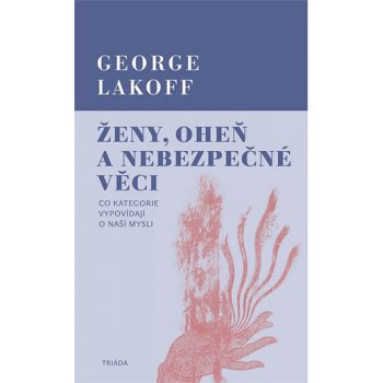 Ženy, oheň a nebezpečné věci - George Lakoff