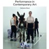 Performance in Contemporary Art (CATHERINE WOOD)(Brožovaná)