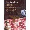 Příběh Operace Valkýra (Ian Kershaw)