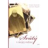 Svätý v mojej rodine - Život, dielo, spisy a duchovné dedičstvo pátra Dolinda Ruotola v spomienkach jeho netere