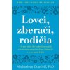 Lovci, zberači, rodičia - Michaeleen Doucleff