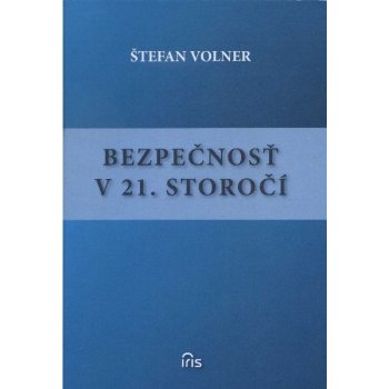 Bezpečnosť v 21. storočí - Volner Štefan