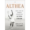 Althea: The Life of Tennis Champion Althea Gibson (Jacobs,Sally H.)(Pevná)