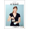 Velká kniha o kávě - Petra Davies Veselá