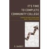 It's Time to Complete Community College: Student Outcome Studies Show What It Takes to Succeed (Deboef S.)