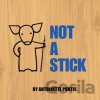 Not A Stick - Antoinette Portis