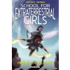 School for Extraterrestrial Girls Vol. 2: Girls Take Flight (Whitley Jeremy)