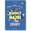 Moje velká kniha HLEDEJ a NAJDI se zvuky - Marion Billet