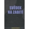 Svědek na zabití - Kmenta Jaroslav