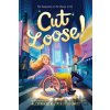 Cut Loose! (The Chance to Fly #2) - Ali Stroker
